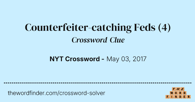 Counterfeiter-catching Feds crossword clue image