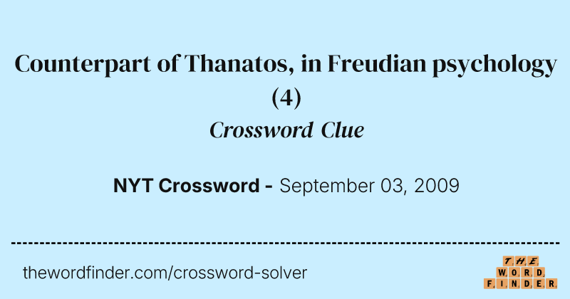 Counterpart of Thanatos, in Freudian psychology crossword clue image