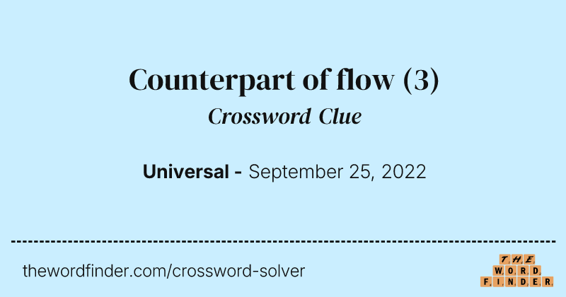 Counterpart of flow crossword clue image