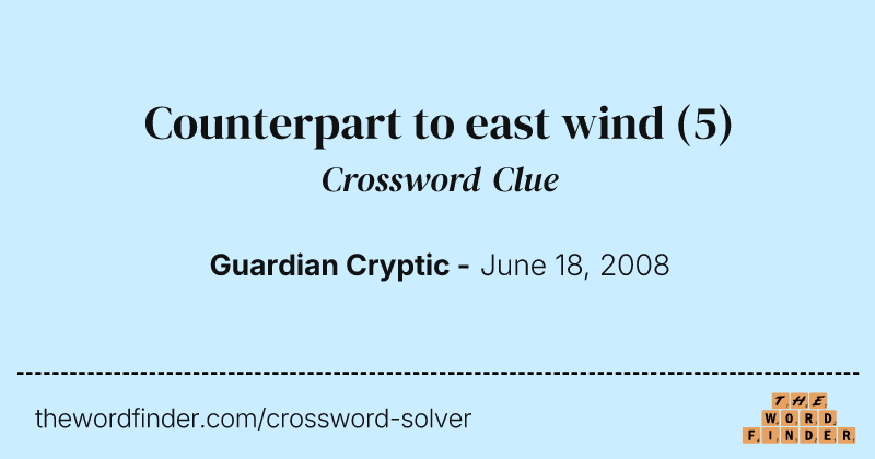 Counterpart to east wind crossword clue image