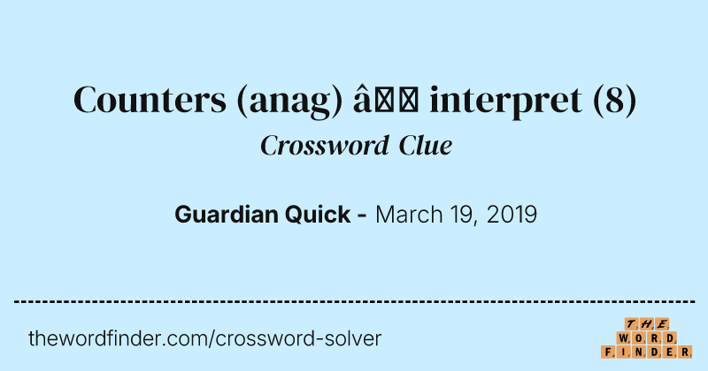 Counters (anag) — interpret crossword clue image