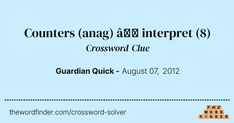 Counters (anag) — interpret crossword clue image
