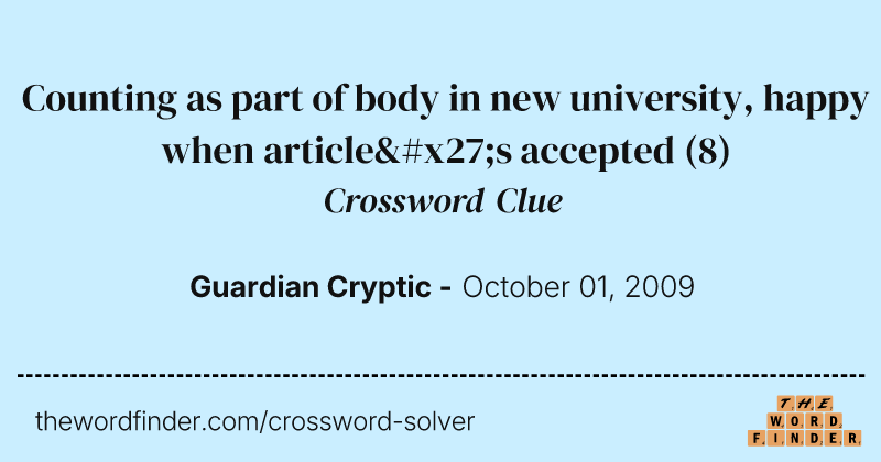 Counting as part of body in new university, happy when article's accepted crossword clue image