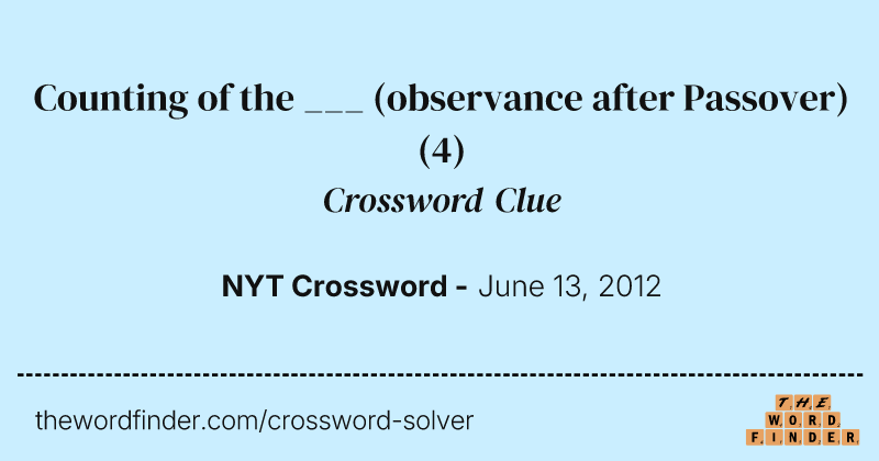 Counting of the ___ (observance after Passover) crossword clue image