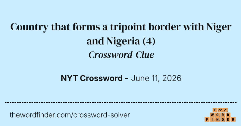 Country that forms a tripoint border with Niger and Nigeria crossword clue image