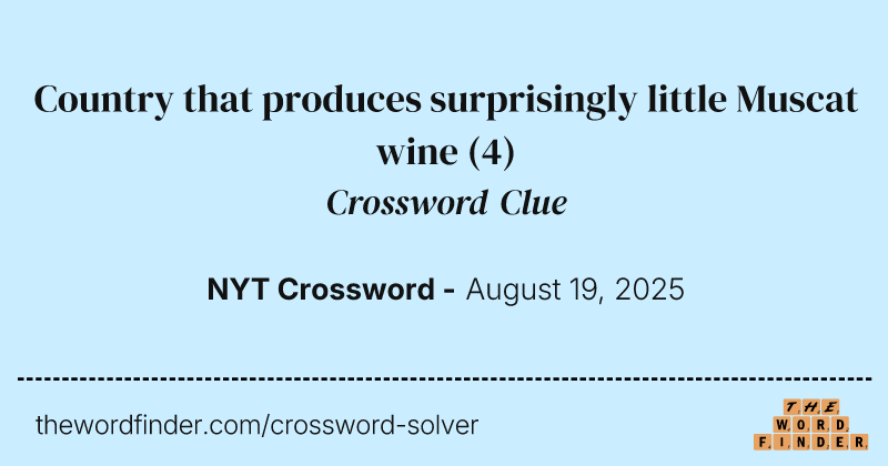Country that produces surprisingly little Muscat wine crossword clue image