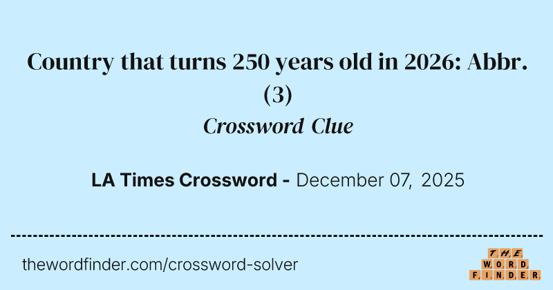 Country that turns 250 years old in 2026: Abbr. crossword clue image