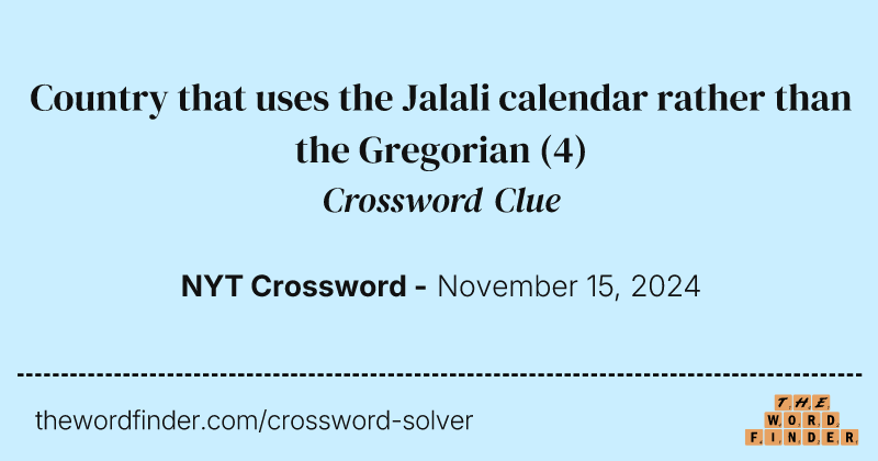 Country that uses the Jalali calendar rather than the Gregorian crossword clue image