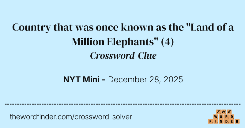 Country that was once known as the "Land of a Million Elephants" crossword clue image