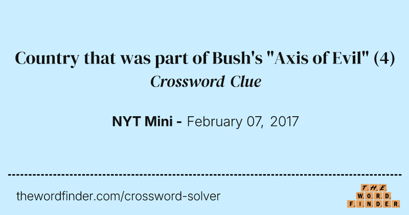 Country that was part of Bush's "Axis of Evil" crossword clue image