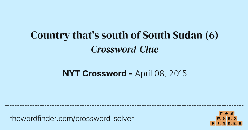 Country that's south of South Sudan crossword clue image