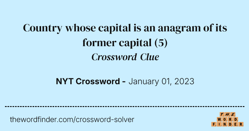 Country whose capital is an anagram of its former capital crossword clue image