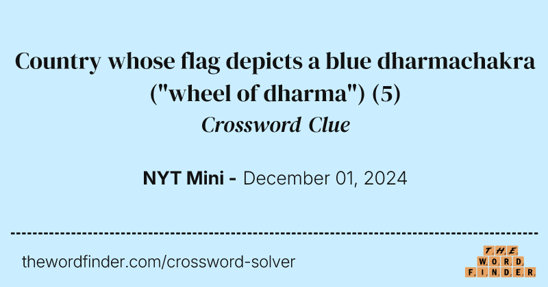 Country whose flag depicts a blue dharmachakra ("wheel of dharma") crossword clue image