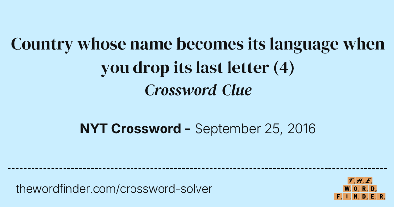 Country whose name becomes its language when you drop its last letter crossword clue image