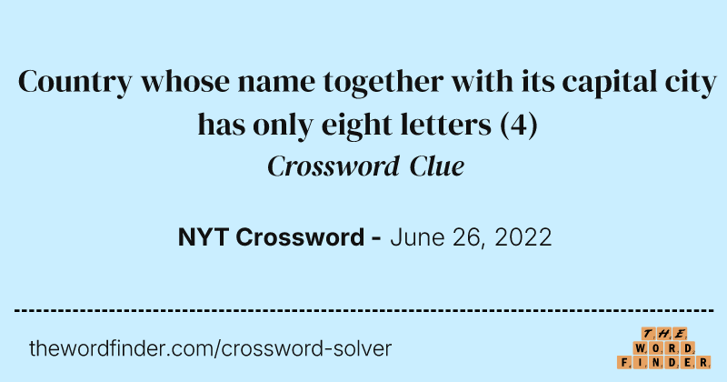 Country whose name together with its capital city has only eight letters crossword clue image
