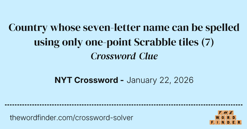 Country whose seven-letter name can be spelled using only one-point Scrabble tiles crossword clue image