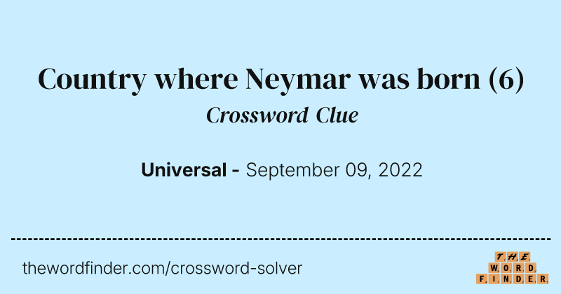 Country where Neymar was born crossword clue image