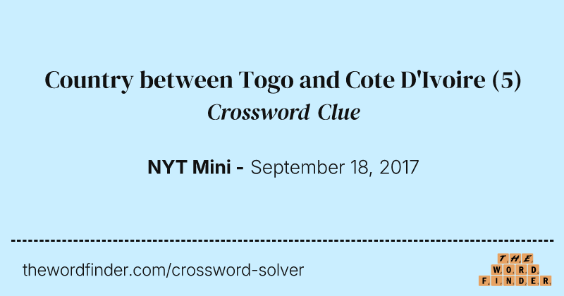 Country between Togo and Cote D'Ivoire crossword clue image