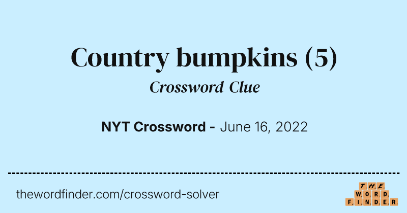 Country bumpkins crossword clue image