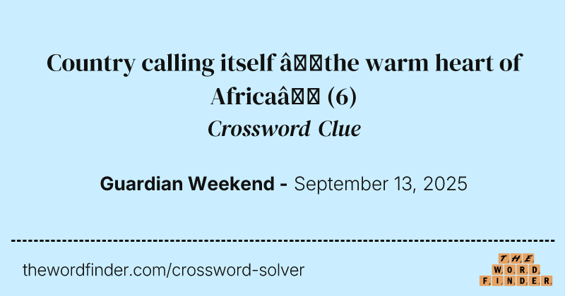 Country calling itself ‘the warm heart of Africa’ crossword clue image