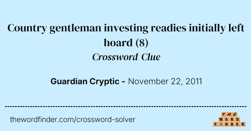 Country gentleman investing readies initially left hoard crossword clue image