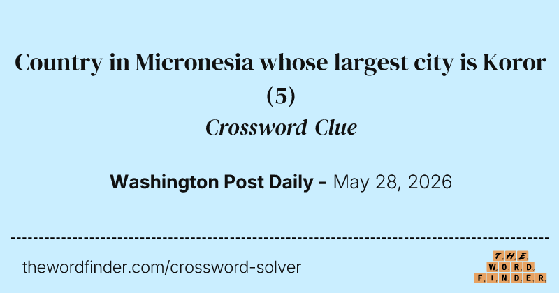 Country in Micronesia whose largest city is Koror crossword clue image