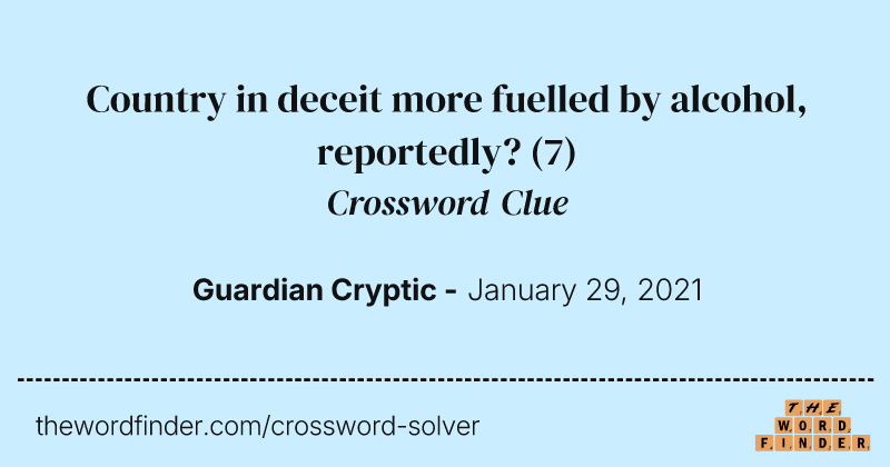 Country in deceit more fuelled by alcohol, reportedly? crossword clue image