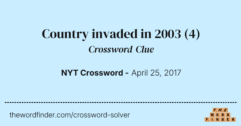 Country invaded in 2003 crossword clue image