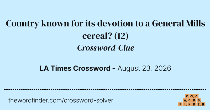 Country known for its devotion to a General Mills cereal? crossword clue image