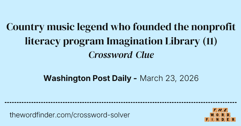 Country music legend who founded the nonprofit literacy program Imagination Library crossword clue image