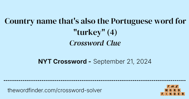 Country name that's also the Portuguese word for "turkey" crossword clue image