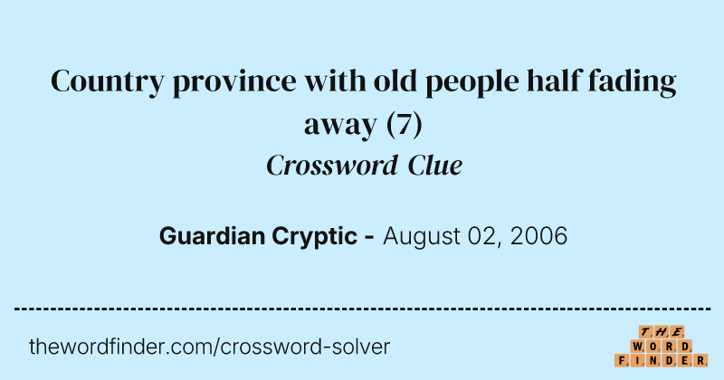 Country province with old people half fading away crossword clue image