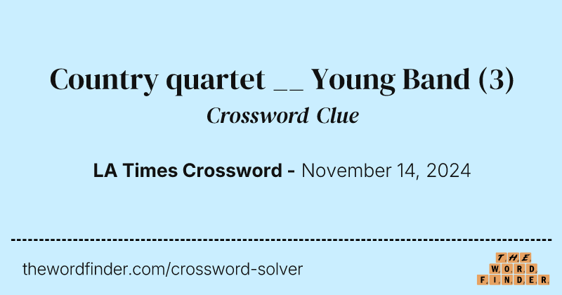 Country quartet __ Young Band crossword clue image