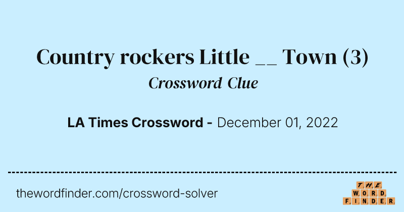 Country rockers Little __ Town crossword clue image