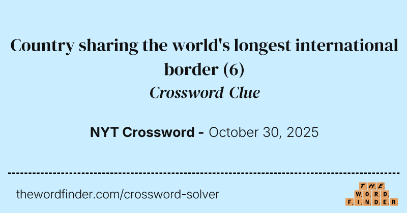 Country sharing the world's longest international border crossword clue image