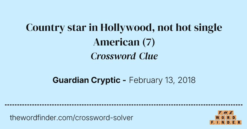 Country star in Hollywood, not hot single American crossword clue image