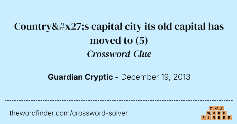 Country's capital city its old capital has moved to crossword clue image