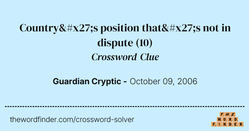 Country's position that's not in dispute crossword clue image