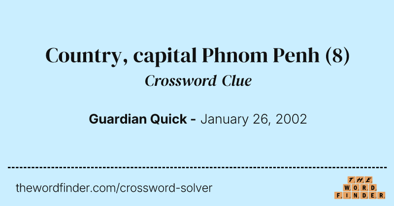 Country, capital Phnom Penh crossword clue image