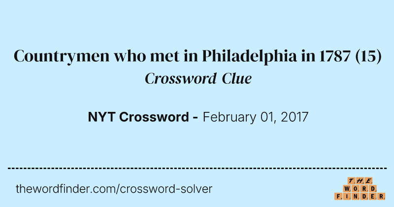 Countrymen who met in Philadelphia in 1787 crossword clue image