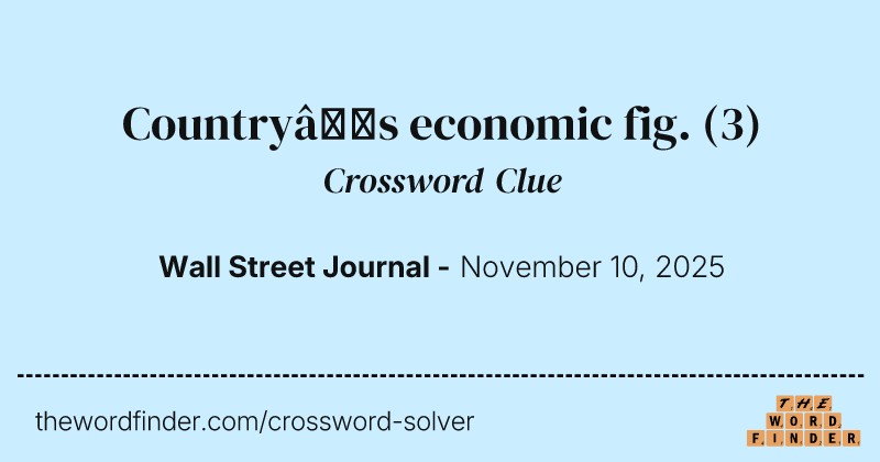 Country’s economic fig. crossword clue image