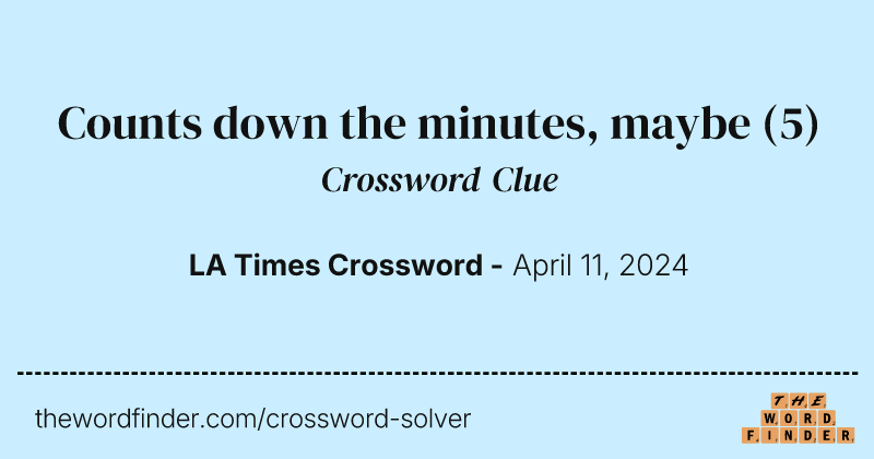 Counts down the minutes, maybe crossword clue image