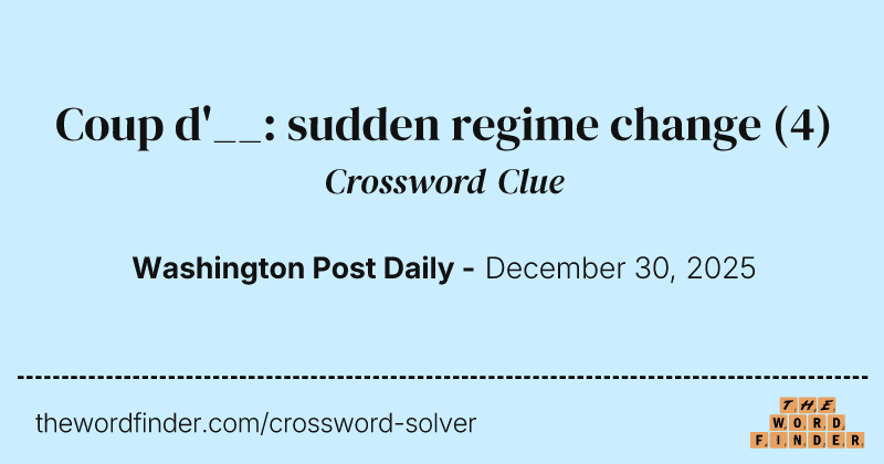 Coup d'__: sudden regime change crossword clue image