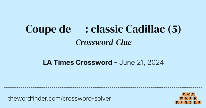 Coupe de __: classic Cadillac crossword clue image