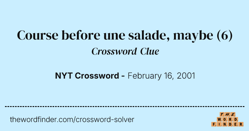 Course before une salade, maybe crossword clue image