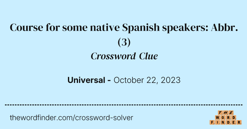 Course for some native Spanish speakers: Abbr. crossword clue image