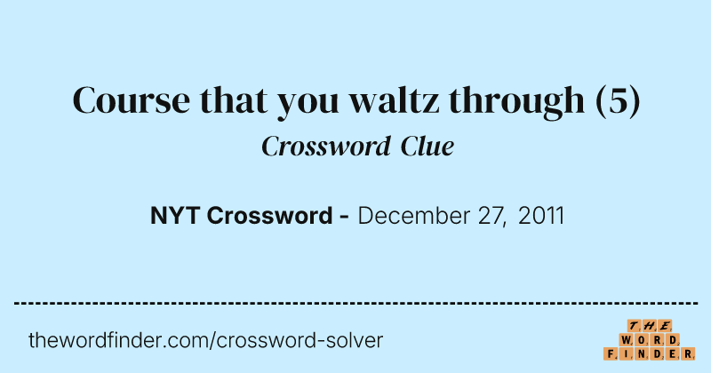 Course that you waltz through crossword clue image