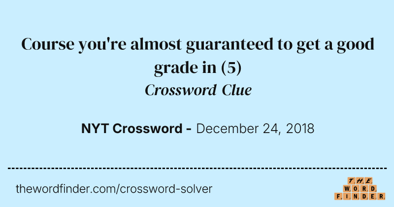 Course you're almost guaranteed to get a good grade in crossword clue image