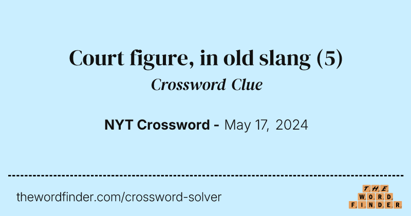 Court figure, in old slang crossword clue image