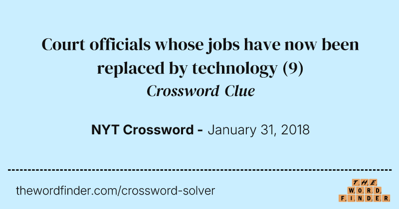Court officials whose jobs have now been replaced by technology crossword clue image